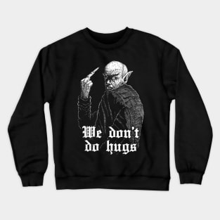 We don't do hugs vampire dark humor gothic shirt, funny antisocial shirt, no hugs, not a hugger, introvert shirt, sarcasm, sarcastic shirt Crewneck Sweatshirt